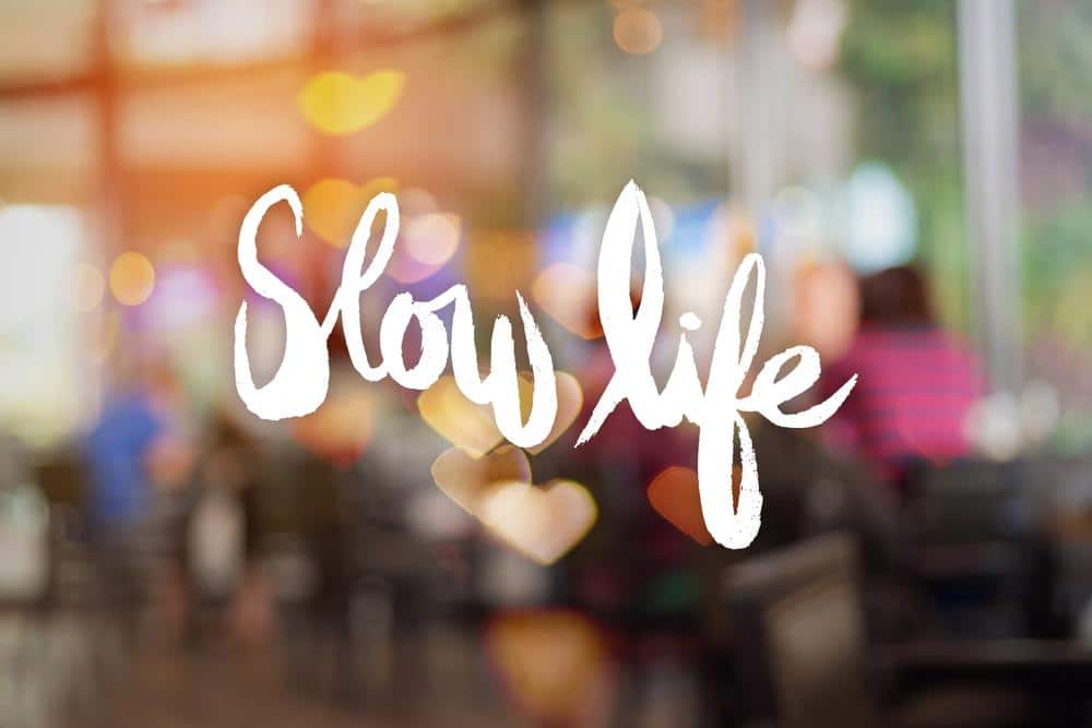 Slow life : qu’est-ce que c’est ?